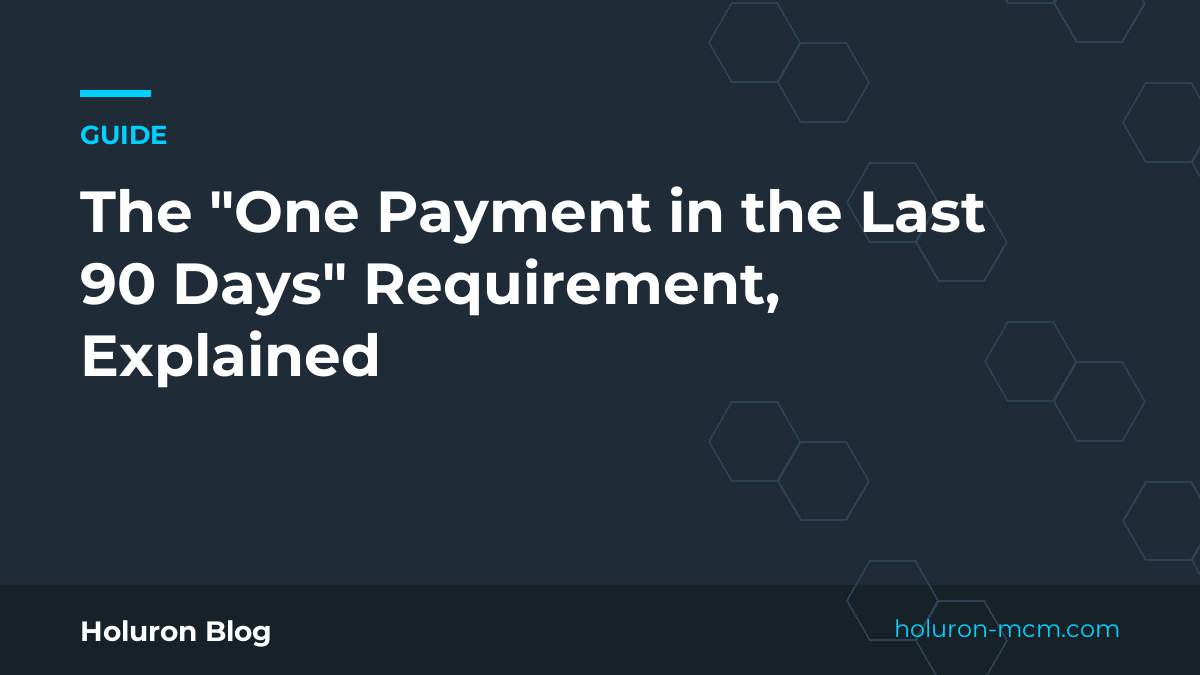 Cover image for "The "One Payment in the Last 90 Days" Requirement, Explained"